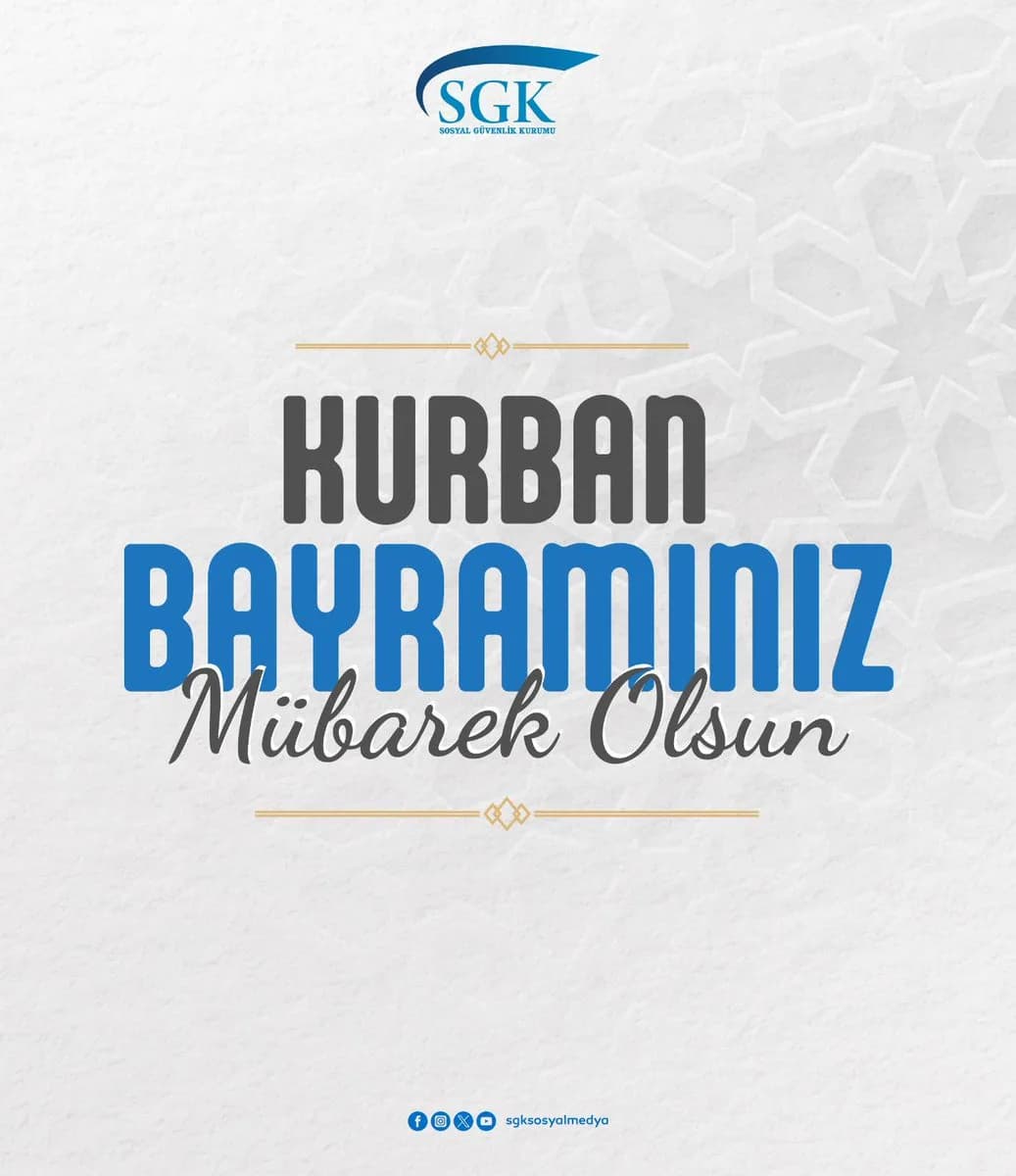 SGK Kurban Bayramı Mesajı Yayınladı: Sağlıklı ve Mutlu Bayram Dilekleri