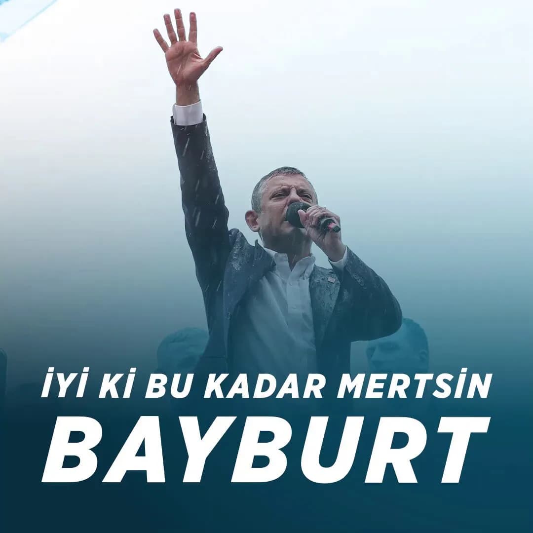 CHP Lideri Özel, Bayburt'a Gitti: "Ezberler Bitti"