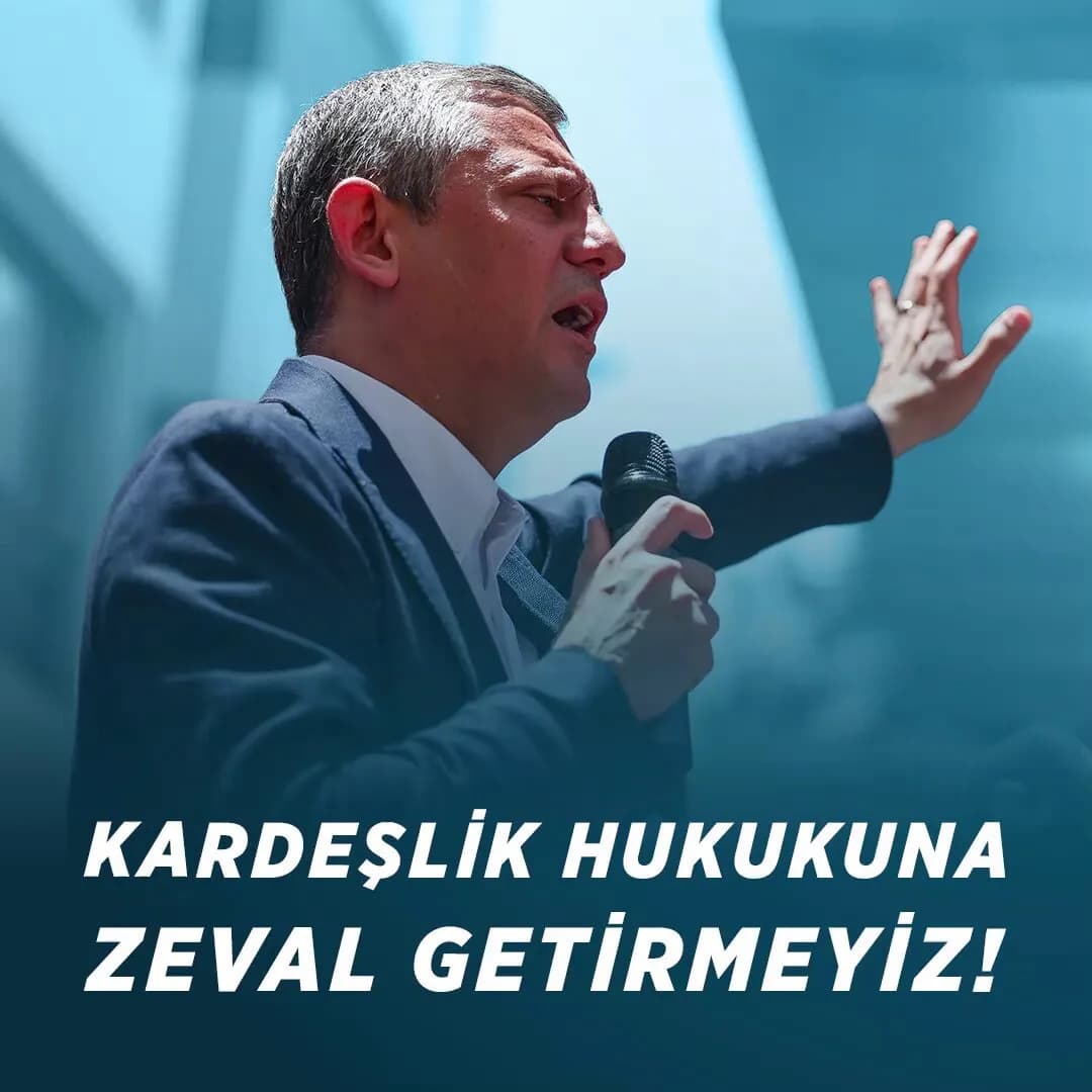 CHP'de Kardeşlik Vurgusu: Özgür Özel'den Açıklama