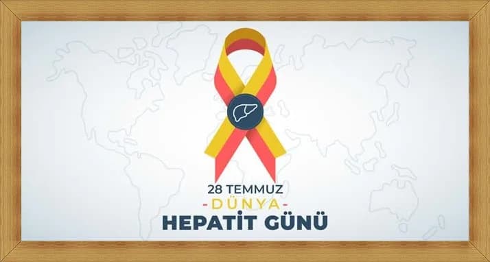 28 Temmuz Dünya Hepatit Günü: Bilinçlenin, Önlem Alın!