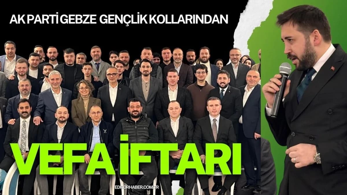 Gebze’de AK Parti Gençlik Kolları’ndan Vefa İftarı: Eski ve Yeni İsimler Aynı Sofrada Buluştu