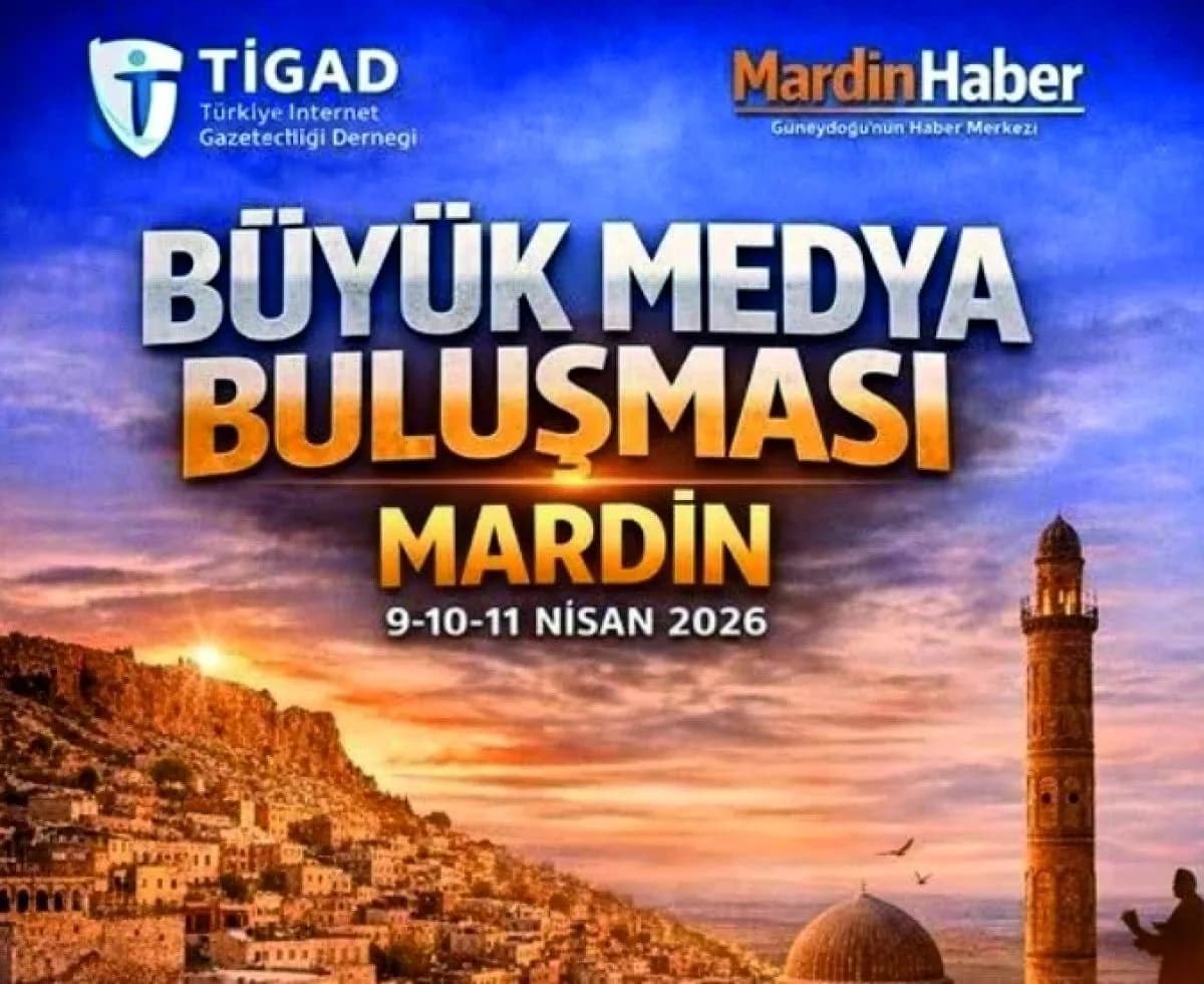 Mardin’de Dev Medya Zirvesi Başlıyor! Türkiye’nin Dört Bir Yanından Gazeteciler 9-11 Nisan’da Buluşuyor