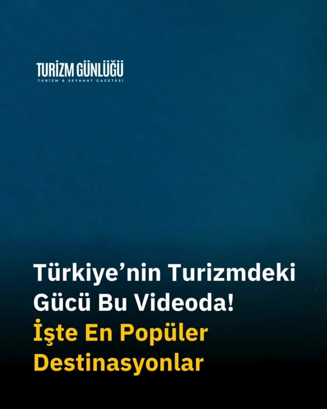 Kapadokya, Antalya ve İstanbul: Türkiye Turizmde Zirvede