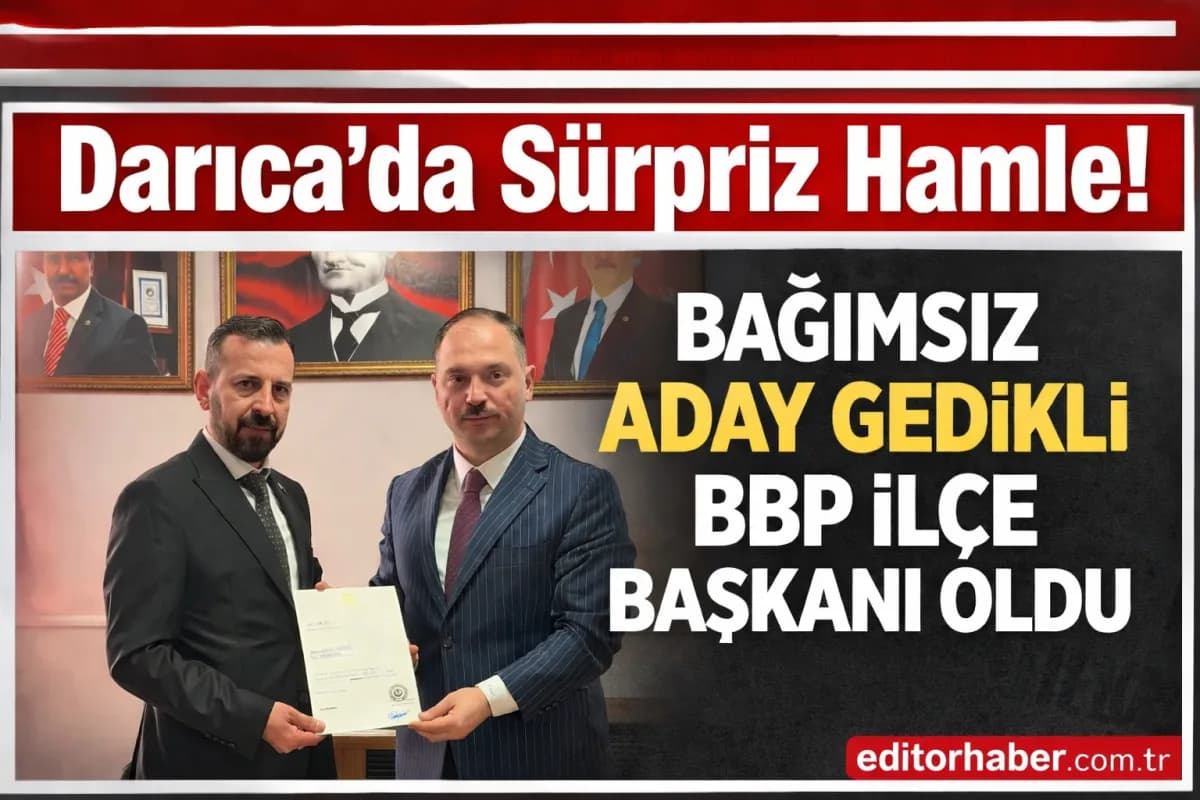 Kadir Gedikli BBP Darıca İlçe Başkanı Oldu