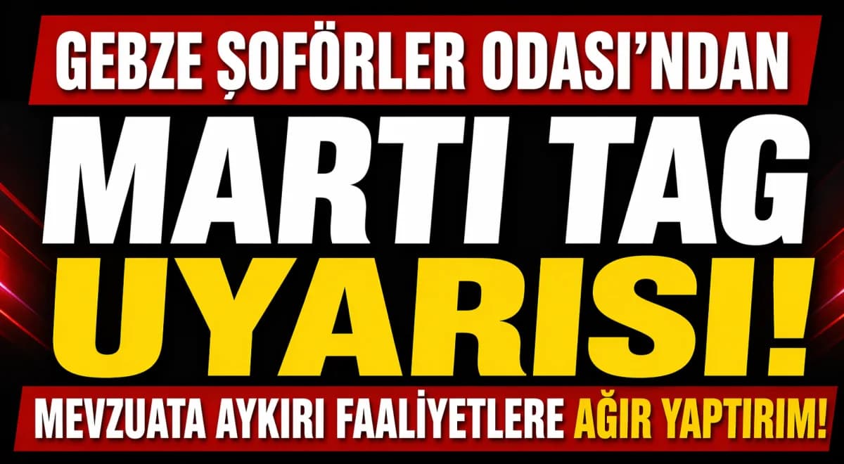 Gebze Şoförler Odası’ndan Taksicilere Martı TAG Uyarısı