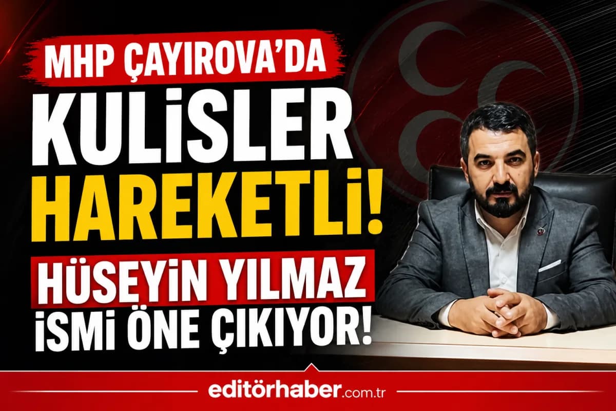 MHP Çayırova’da Kulisler Hareketli: Hüseyin Yılmaz İsmi Öne Çıkıyor