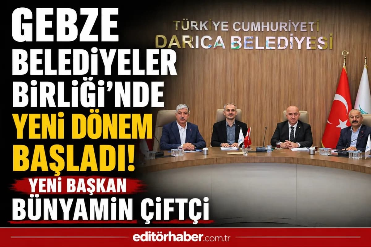 Gebze Belediyeler Birliği’nde Yeni Dönem: Bünyamin Çiftçi Başkan Seçildi