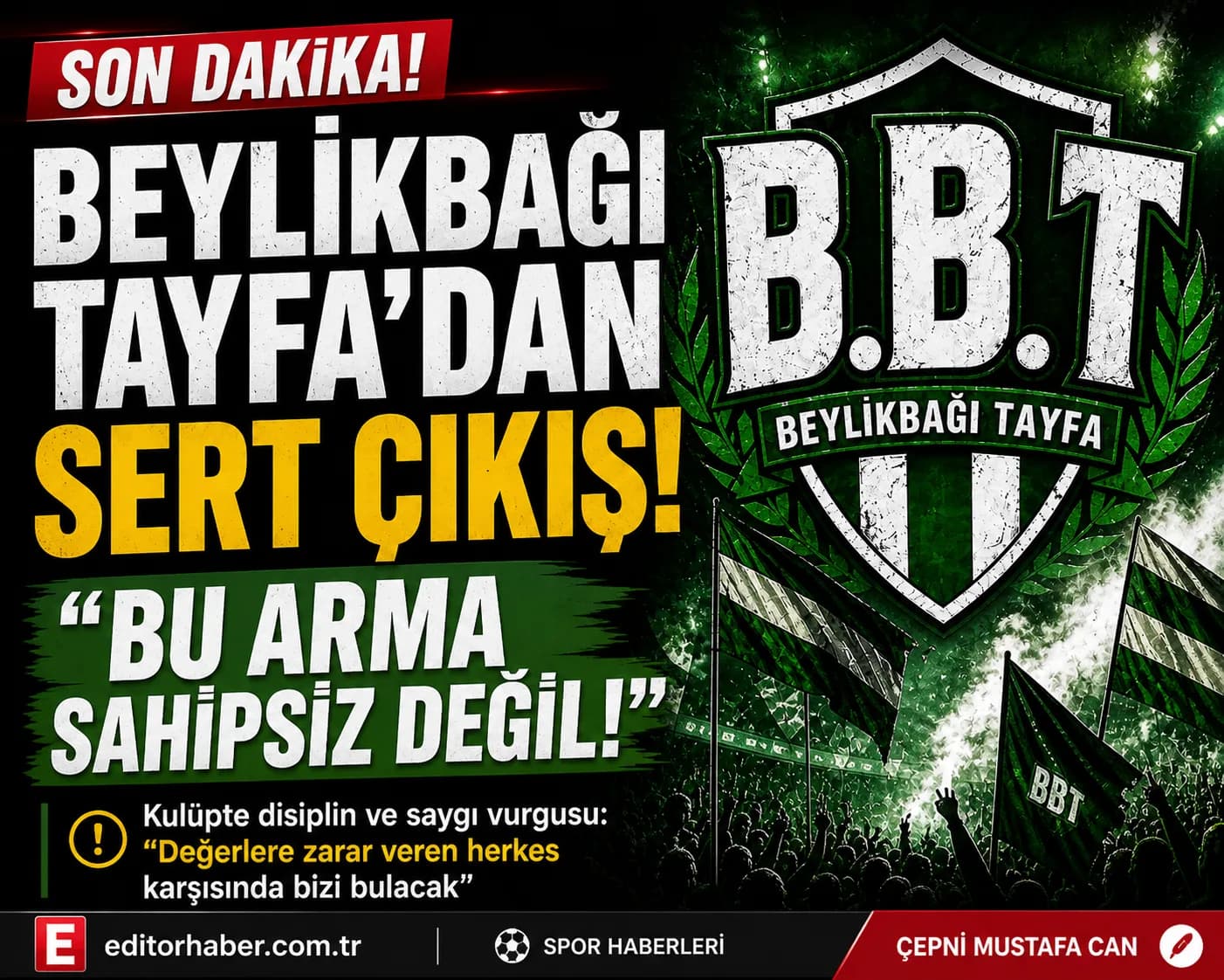 Beylikbağı Tayfa’dan Sert Açıklama: “Kulübün Değerlerine Zarar Verenlere Taviz Yok”