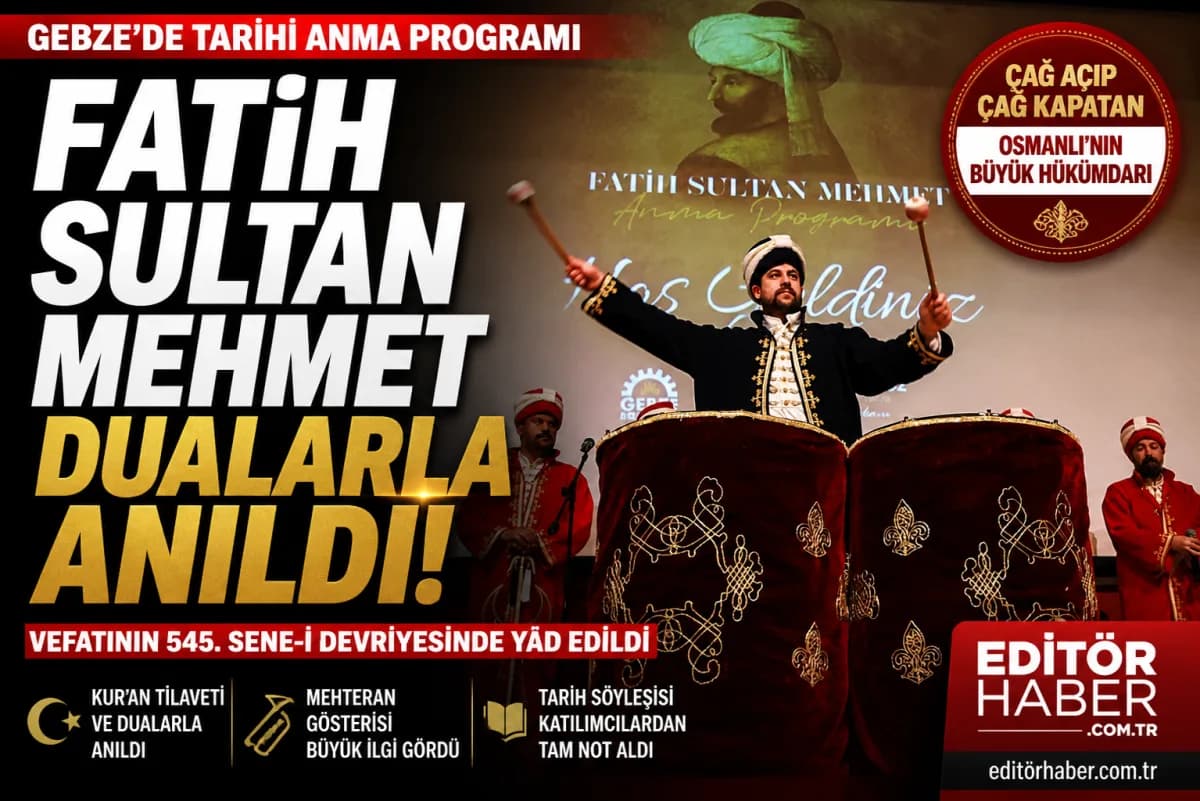 Gebze’de Fatih Sultan Mehmet, Vefatının 545. Yılında Dualarla Anıldı