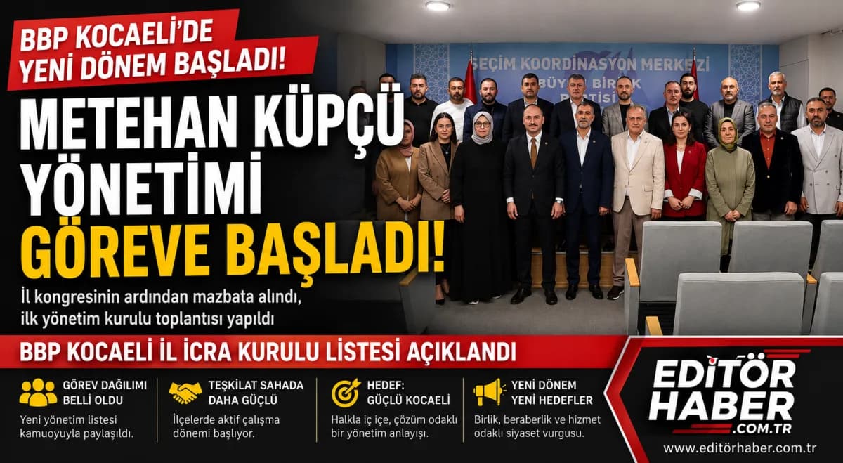 BBP Kocaeli’de Yeni Dönem: Metehan Küpçü Yönetimi İlk Toplantısını Gerçekleştirdi