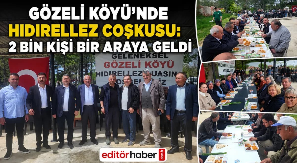 Gözeli Köyü’nde Hıdırellez Coşkusu: 2 Bin Kişi Bir Araya Geldi