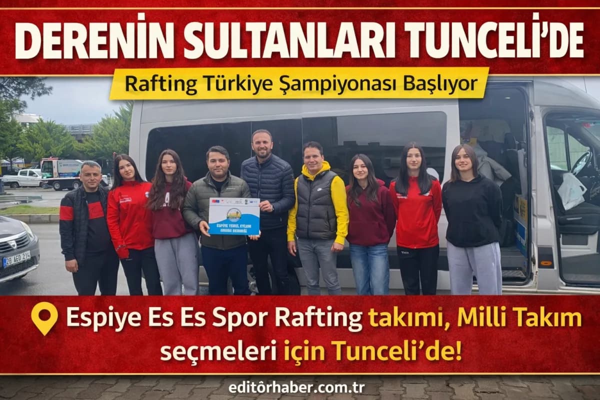 Derenin Sultanları Tunceli’de! Rafting Türkiye Şampiyonası Başlıyor