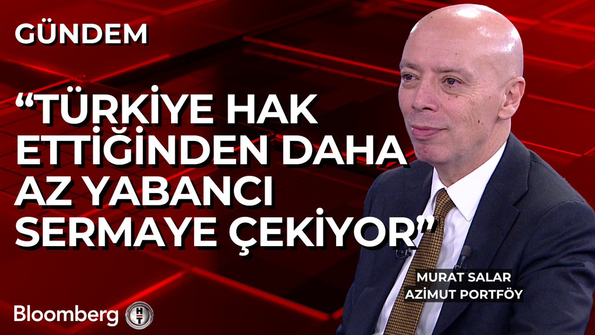 Azimut Portföy Yöneticisi Murat Salar: Türkiye Hak Ettiği Yabancı Sermayeyi Çekemiyor