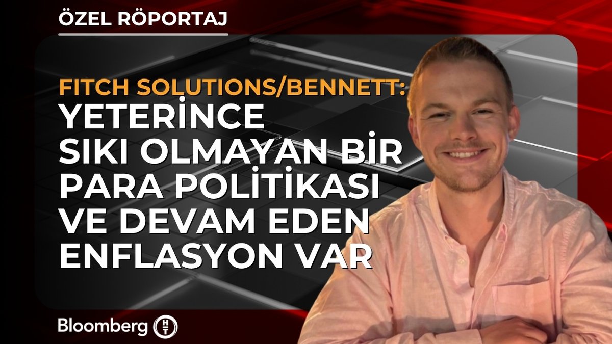 Fitch Solutions: Türkiye'de Para Politikası Hâlâ Yeterince Sıkı Değil