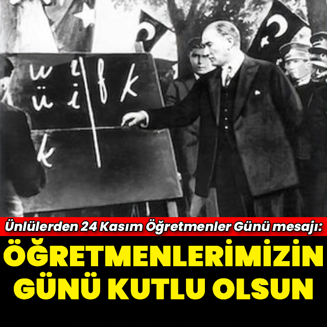 Ünlüler 24 Kasım Öğretmenler Günü'nü Sosyal Medyada Kutladı