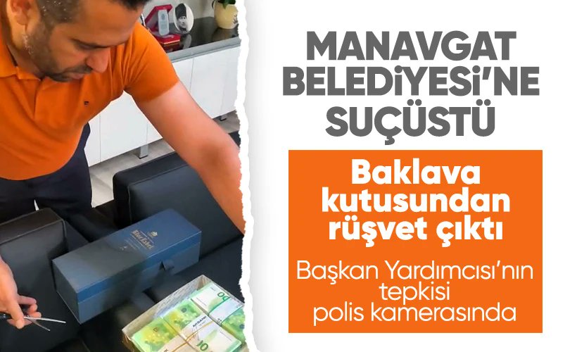 Manavgat'ta Belediye Başkan Yardımcısına Rüşvet Operasyonu: Baklava Kutusu Şok Edici Miktarda Euro İçeriyordu