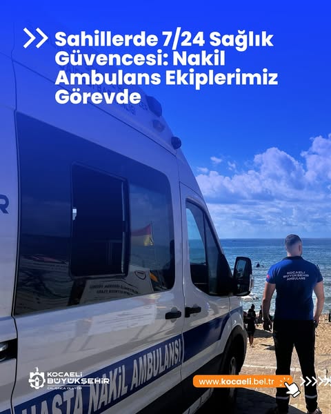 Kocaeli Büyükşehir Belediyesi Sahillerde Hasta Nakil Ambulans Hizmetiyle Güvenliği Artırıyor
