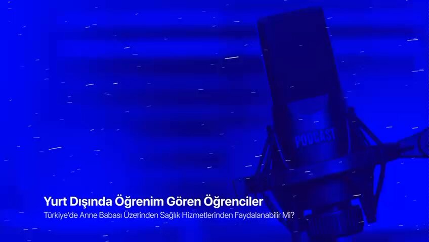 Yurt Dışında Öğrenim Gören Öğrenciler Anne Babası Üzerinden Sağlık Hizmetlerinden Yararlanabiliyor Mu?