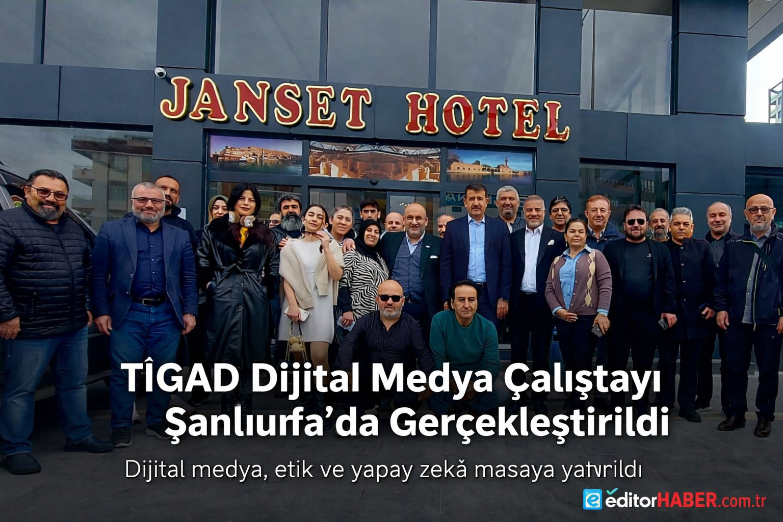 TİGAD Dijital Medya Çalıştayı Şanlıurfa’da Türkiye’nin Dijital Medya Geleceğine Yön Verdi