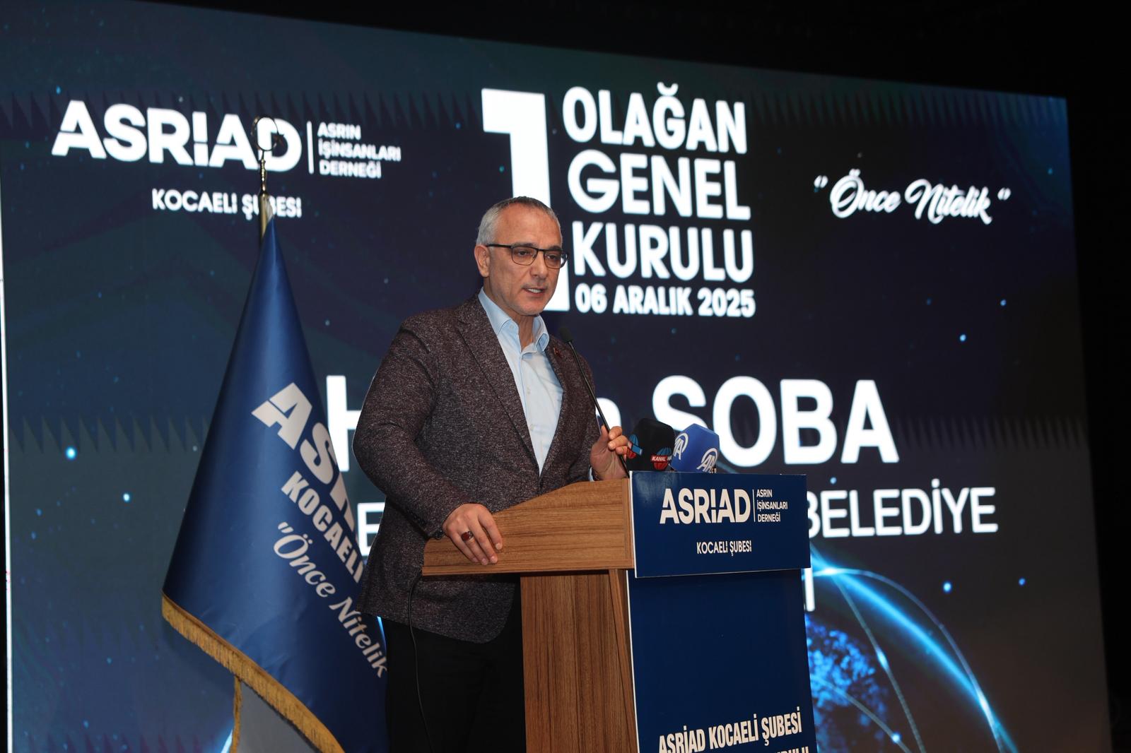ASRİAD Kocaeli Kongresinde Hasan Soba’dan Ekonomi ve Üretim Vurgusu:  “Kocaeli Türkiye’nin Yükünü Taşıyan Üretim Üssüdür