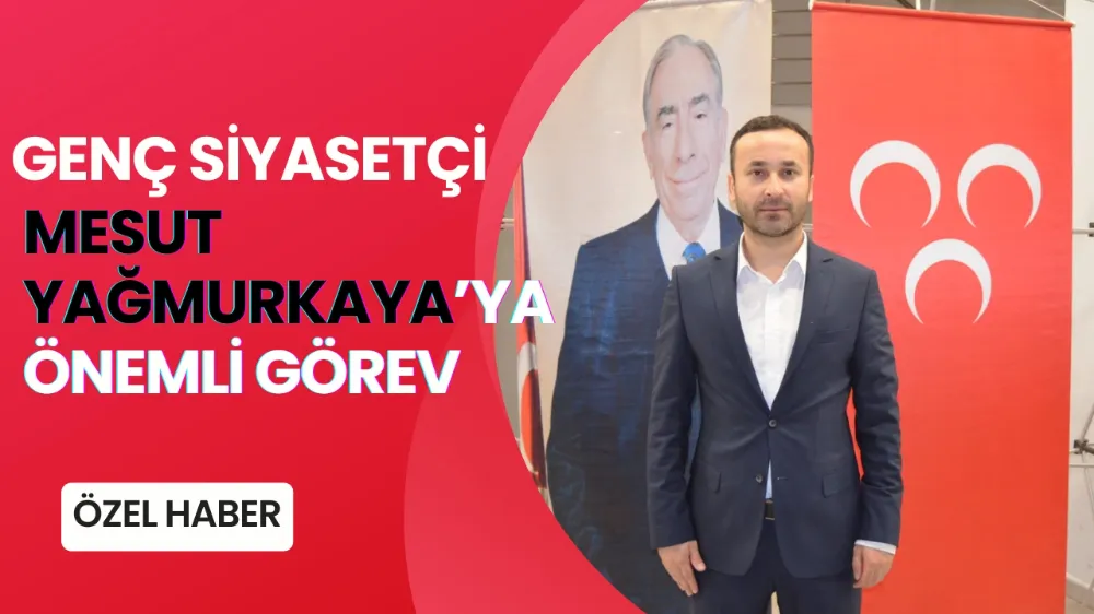 Mesut Yağmurkaya MHP Gebze İlçe Başkan Yardımcılığına Atandı