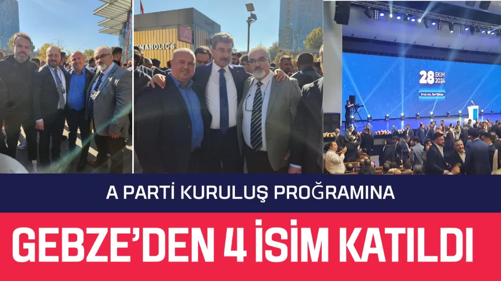 A Parti'nin Kuruluş Toplantısına Gebze’den 4 İsim Katıldı