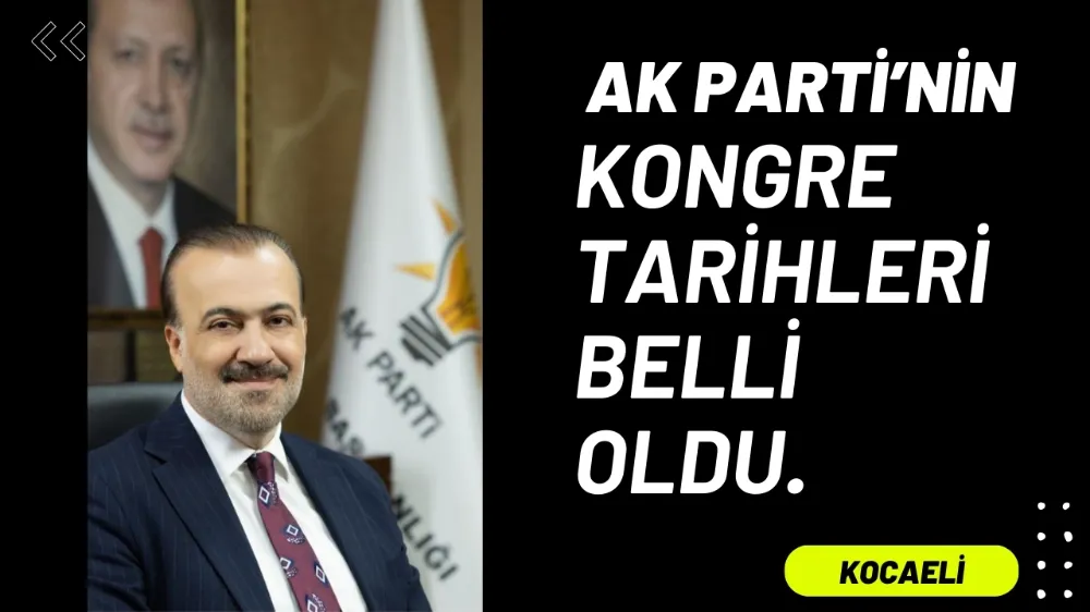 AK Parti Kocaeli İl Başkanı Şahin Talus, İl ve İlçe Kongre Tarihlerini Açıkladı