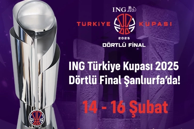 ING Türkiye Kupası Final Four heyecanı Şanlıurfa