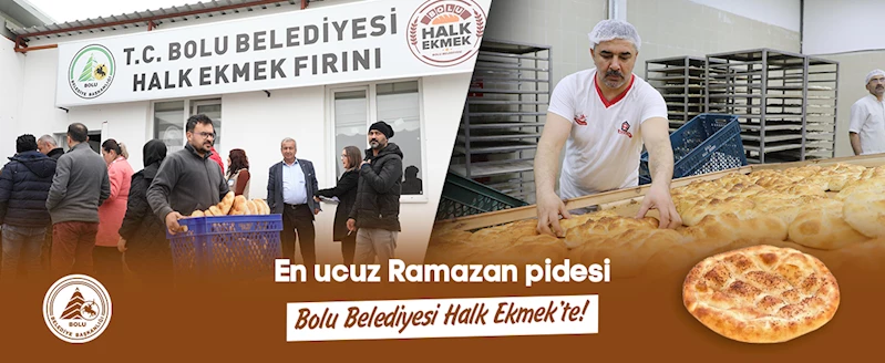 En ucuz Ramazan pidesi Bolu Belediyesi Halk Ekmek’te!